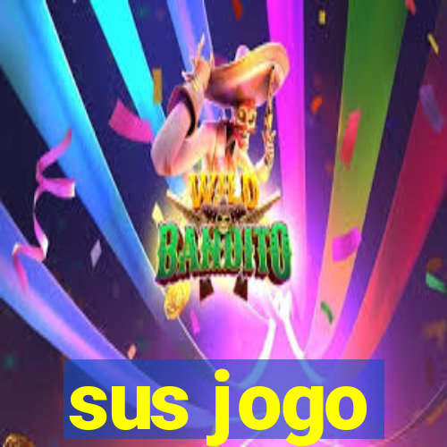 sus jogo